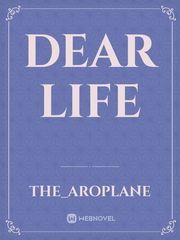 Dear Life Dear Novel