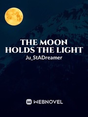 The Moon Holds The Light The Journey Of Flower Novel