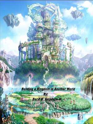Read Building A Kingdom In World - Loliiswaifu - Webnovel