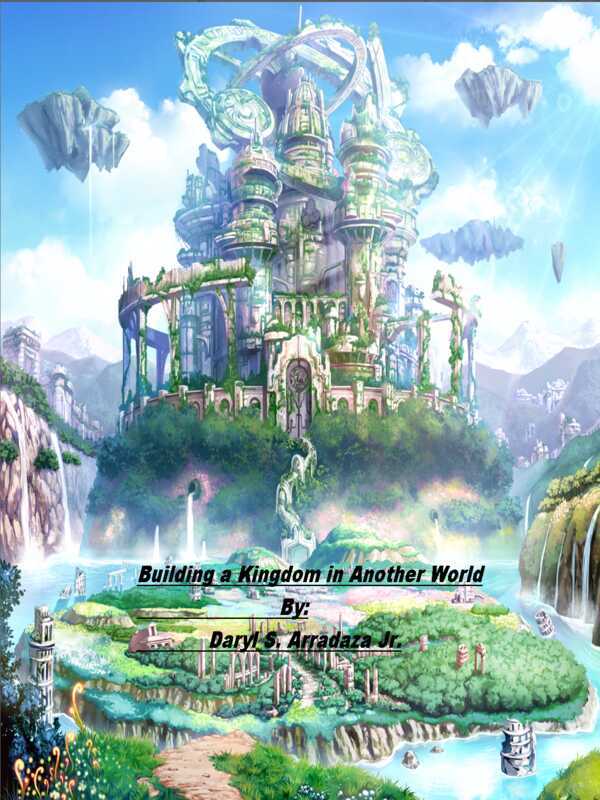 Building a Kingdom in Another World by LoliIsWaifu full book limited