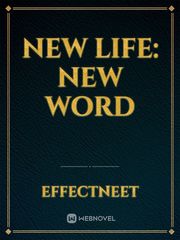 New Life: New Word New Novel