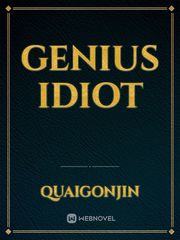 Genius Idiot Idiot Novel
