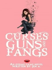 Curses, Guns, and Fangs (To be rewritten this coming May) Book
