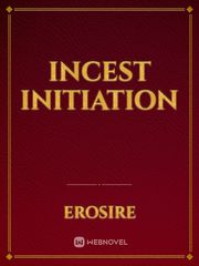 Incest Initiation Free Incest Novel