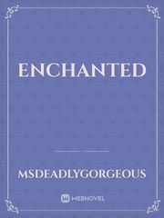 ENCHANTED Enchanted Novel