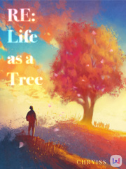 RE: Life as a Tree 3 Will Be Free Novel
