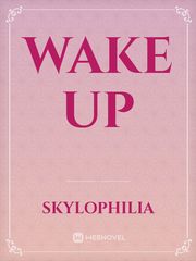 Wake Up Up Novel