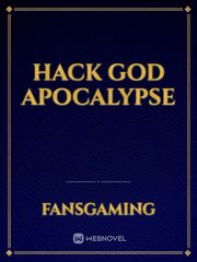Hack God Apocalypse Cheat Novel
