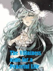 The villainess aims for a peaceful life Fame Novel
