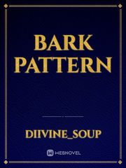 Bark pattern Bark Novel