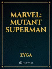 Marvel: Mutant Superman Yj Zatanna Fanfic