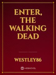 Enter, The Walking Dead The Walking Dead Novel