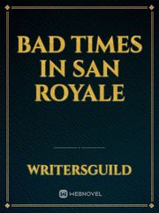 Bad Times in San Royale City Novel
