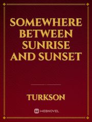 SOMEWHERE BETWEEN SUNRISE AND SUNSET Book