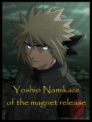 Naruto | Yoshio Namikaze of the magnet release Uzumaki Novel