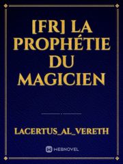 [FR] La prophétie du magicien