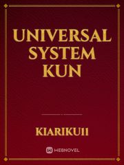 Universal system kun Reborn Novel