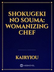 Shokugeki no Souma: Womanizing Chef Book
