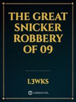 The Great Snicker Robbery of 09