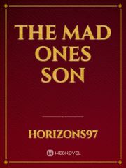 The mad ones son