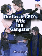 The Great CEO's Wife is a Gangster Unfaithful Wife Novel