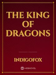 the king of dragons Inspiration Novel