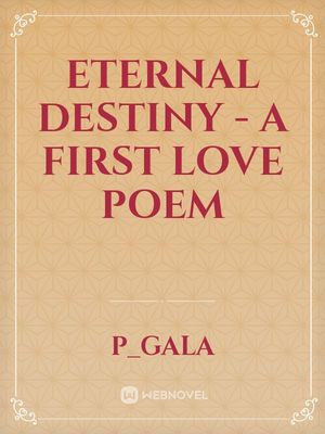 Eternal Destiny - A First Love Poem