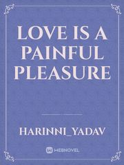 love is a painful pleasure Book