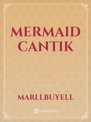 MERMAID CANTIK Mermaid Novel