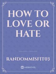 How To Love or Hate Book