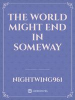 The world might end in someway Book