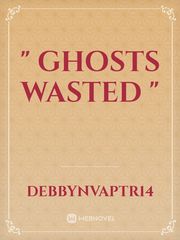 " Ghosts Wasted " Book