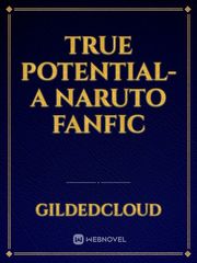 True Potential-A Naruto Fanfic Naruhina Novel