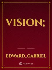 Vision;