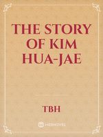 The story of Kim hua-jae