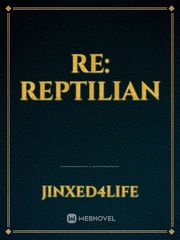 Re: Reptilian Re Monster Novel