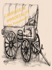 Carriage of Immortality Matured Novel