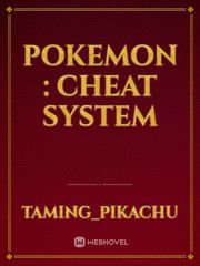 Pokemon : Cheat System Payback Novel