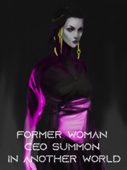[X] Former Woman CEO Summon In Another World Book