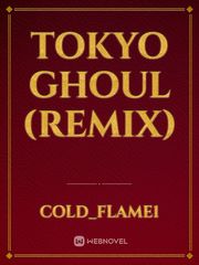 Tokyo Ghoul (remix) Ghoul Novel