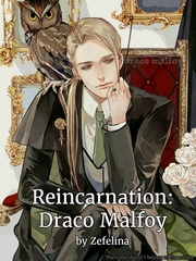 Reincarnation: Draco Malfoy Draco Malfoy Novel