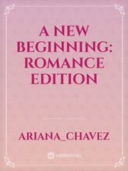A New Beginning: Romance Edition
