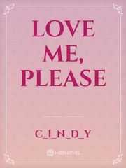 Love Me, Please Please Love Me Novel