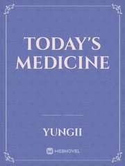 today's medicine Medicine Novel
