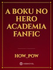 A Boku No Hero Academia Fanfic Boku No Hero Academia Novel