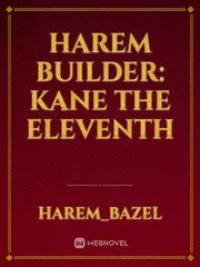 Harem Builder: Kane The Eleventh Book
