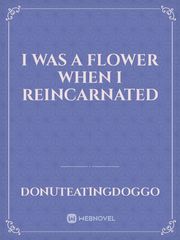 I was a flower when I reincarnated Book
