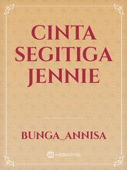 Cinta Segitiga Jennie Jennie Novel