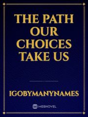 The Path Our Choices Take Us Guilt Novel