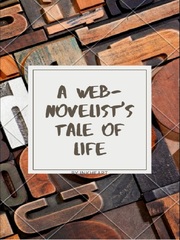 A Web-Novelist's Tale Of Life Book